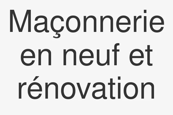 Maçonnerie en neuf et rénovation